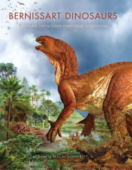 Title: Bernissart Dinosaurs and Early Cretaceous Terrestrial Ecosystems, Author: Pascal Godefroit