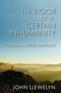 The Rigor of a Certain Inhumanity: Toward a Wider Suffrage