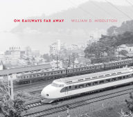 Title: On Railways Far Away, Author: William D. Middleton