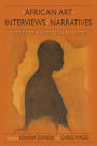 African Art, Interviews, Narratives: Bodies of Knowledge at Work