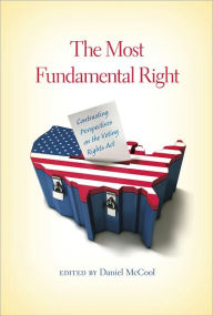 Title: The Most Fundamental Right: Contrasting Perspectives on the Voting Rights Act, Author: Uncle Jack