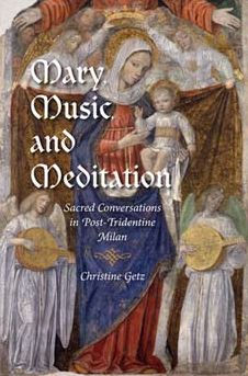 Mary, Music, and Meditation: Sacred Conversations in Post-Tridentine Milan