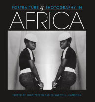 Title: Portraiture and Photography in Africa, Author: John Peffer