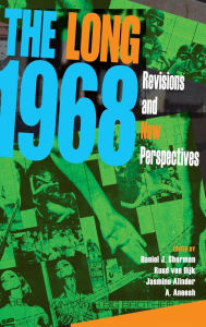 Title: The Long 1968: Revisions and New Perspectives, Author: Daniel J. Sherman
