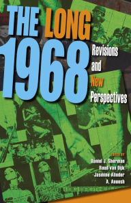 Title: The Long 1968: Revisions and New Perspectives, Author: Daniel J. Sherman