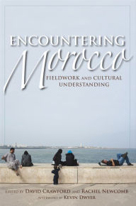 Title: Encountering Morocco: Fieldwork and Cultural Understanding, Author: David Crawford
