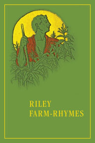 Title: Riley Farm-Rhymes, Author: James Whitcomb Riley