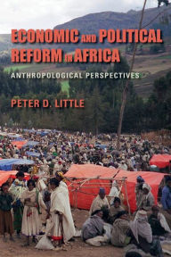 Title: Economic and Political Reform in Africa: Anthropological Perspectives, Author: Peter D. Little