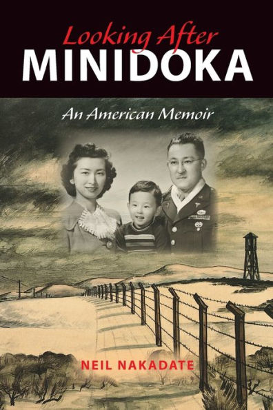 Looking After Minidoka: An American Memoir