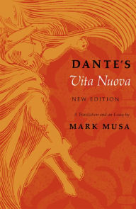 Title: Dante's Vita Nuova, New Edition: A Translation and an Essay, Author: Dante Alighieri