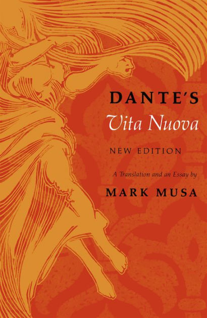 Dante's Vita Nuova, New Edition: A Translation and an Essay / Edition 1 ...