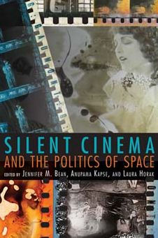 Silent Cinema and the Politics of Space