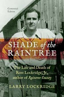 Shade Of The Raintree Centennial Edition The Life And Death Of Ross Lockridge Jr Author Of Raintree Countypaperback - 
