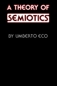 Title: A Theory of Semiotics, Author: Umberto Eco