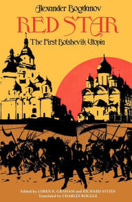 Title: Red Star: The First Bolshevik Utopia, Author: Alexander Bogdanov