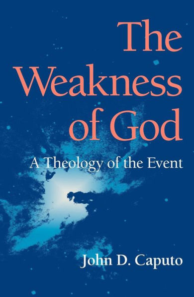 The Weakness of God: A Theology of the Event