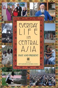 Title: Everyday Life in Central Asia: Past and Present, Author: Jeff Sahadeo