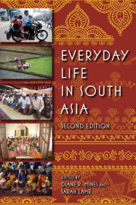 Title: Everyday Life in South Asia, Author: Diane P. Mines