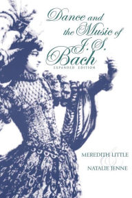 Title: Dance and the Music of J. S. Bach, Expanded Edition, Author: Meredith Little