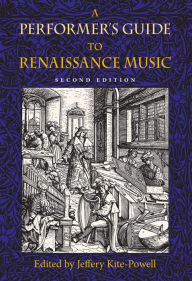 Title: A Performer's Guide to Renaissance Music, Author: Jeffery Kite-Powell