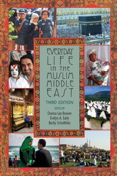 Everyday Life the Muslim Middle East, Third Edition