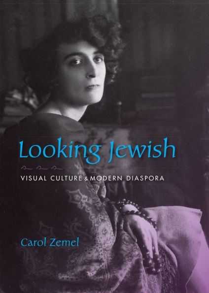 Looking Jewish: Visual Culture & Modern Diaspora