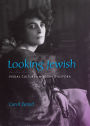 Looking Jewish: Visual Culture & Modern Diaspora