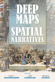 Title: Deep Maps and Spatial Narratives, Author: David J. Bodenhamer