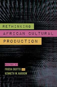 Rethinking African Cultural Production