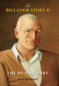 Title: The Bill Cook Story II: The Re-Visionary, Author: Bob Hammel