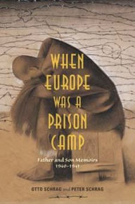 Title: When Europe Was a Prison Camp: Father and Son Memoirs, 1940-1941, Author: Otto Schrag