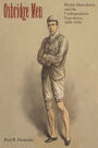 Oxbridge Men: British Masculinity and the Undergraduate Experience, 1850-1920