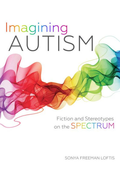 Imagining Autism: Fiction and Stereotypes on the Spectrum