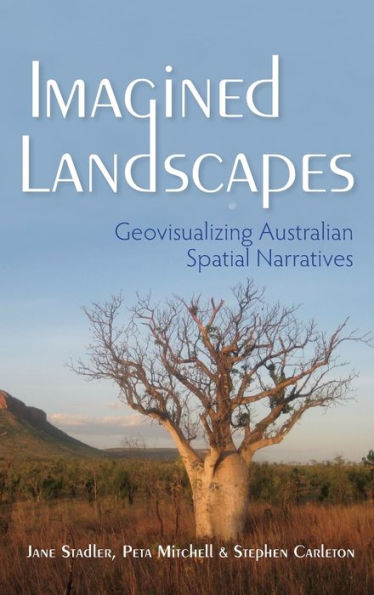 Imagined Landscapes: Geovisualizing Australian Spatial Narratives