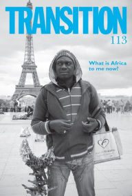 Title: Transition 113: Transition: the Magazine of Africa and the Diaspora, Author: IU Press Journals