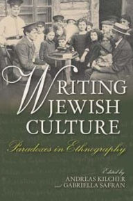 Title: Writing Jewish Culture: Paradoxes in Ethnography, Author: Gabriella Safran