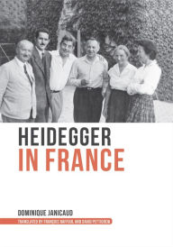 Title: Heidegger in France, Author: Dominique Janicaud