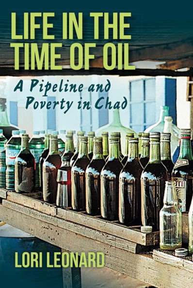 Life in the Time of Oil: A Pipeline and Poverty in Chad