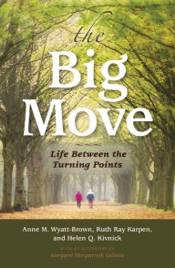 Title: The Big Move: Life Between the Turning Points, Author: David I Rosenthal MD Facr Fastro