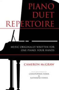 Title: Piano Duet Repertoire, Second Edition: Music Originally Written for One Piano, Four Hands, Author: Cameron McGraw