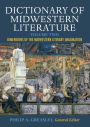 Dictionary of Midwestern Literature, Volume Two: Dimensions of the Midwestern Literary Imagination