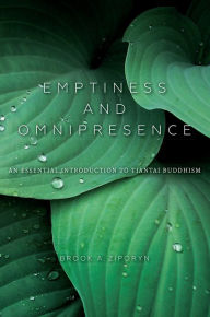 Title: Emptiness and Omnipresence: An Essential Introduction to Tiantai Buddhism, Author: Brook A. Ziporyn