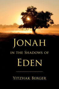 Title: Jonah in the Shadows of Eden, Author: Yitzhak Berger