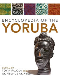 Title: Encyclopedia of the Yoruba, Author: Toyin Falola