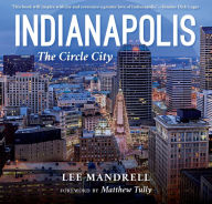 Title: Indianapolis: The Circle City, Author: Lee Mandrell