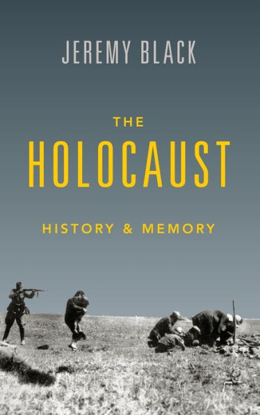 The Holocaust: History and Memory