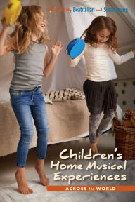 Title: Children's Home Musical Experiences Across the World, Author: Beatriz Ilari