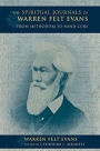 The Spiritual Journals of Warren Felt Evans: From Methodism to Mind Cure