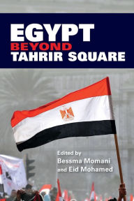 Title: Egypt beyond Tahrir Square, Author: Bessma Momani