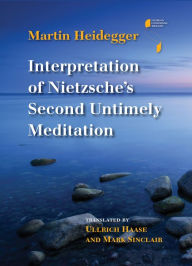 Title: Interpretation of Nietzsche's Second Untimely Meditation, Author: Martin Heidegger